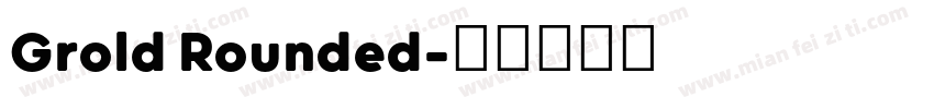 Grold Rounded字体转换